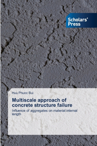 Multiscale approach of concrete structure failure