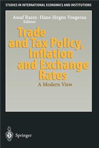 Trade and Tax Policy, Inflation and Exchange Rates