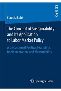 Concept of Sustainability and Its Application to Labor Market Policy