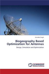 Biogeography Based Optimization for Antennas