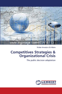 Competitives Strategies & Organizational Crisis