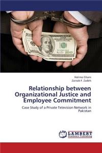 Relationship Between Organizational Justice and Employee Commitment