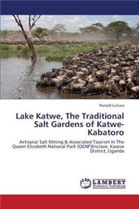 Lake Katwe, the Traditional Salt Gardens of Katwe-Kabatoro