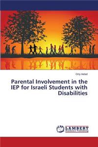 Parental Involvement in the IEP for Israeli Students with Disabilities