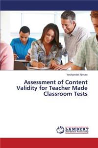 Assessment of Content Validity for Teacher Made Classroom Tests