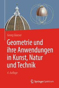 Geometrie Und Ihre Anwendungen in Kunst, Natur Und Technik