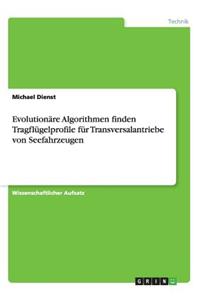 Evolutionäre Algorithmen finden Tragflügelprofile für Transversalantriebe von Seefahrzeugen