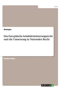 Europäische Antidiskriminierungsrecht und die Umsetzung in Nationales Recht