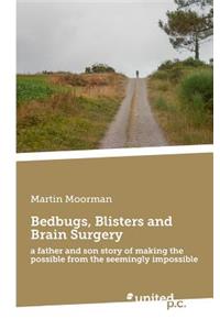 Bedbugs, Blisters and Brain Surgery