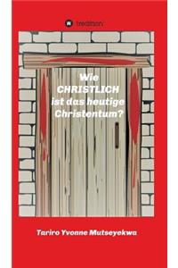 Wie christlich ist das heutige Christentum?