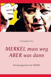Merkel Muss Weg Aber Was Dann