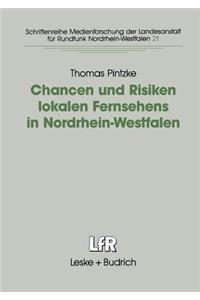 Chancen Und Risiken Lokalen Fernsehens in Nordrhein-Westfalen