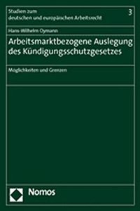 Arbeitsmarktbezogene Auslegung Des Kundigungsschutzgesetzes