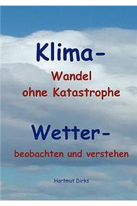 Klima - Wandel statt Katastrophe
