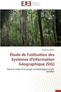 Étude de l'Utilisation Des Systèmes d'Information Géographique (Sig)