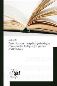 Description Morphosyntaxique d'Un Parler Kabyle (Le Parler d'Akfadou)