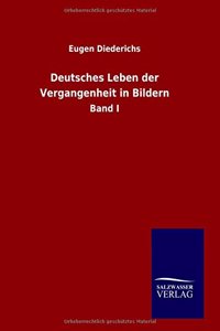 Deutsches Leben der Vergangenheit in Bildern