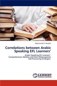 Correlations Between Arabic Speaking Efl Learners'
