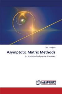 Asymptotic Matrix Methods