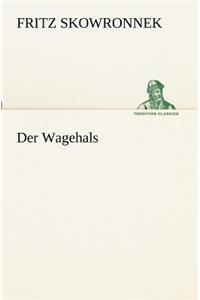 Der Wagehals