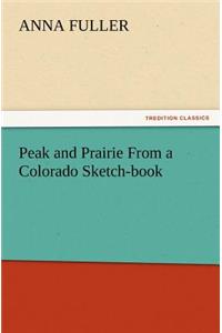 Peak and Prairie from a Colorado Sketch-Book