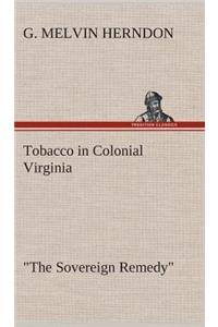 Tobacco in Colonial Virginia 