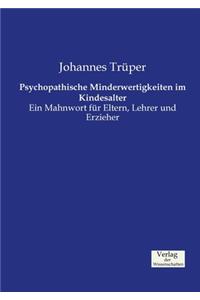 Psychopathische Minderwertigkeiten im Kindesalter