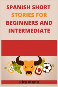 Spanish Short Stories for Beginners and Intermediate