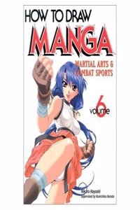 Martial Arts and Combat Sports (v. 6) (How to Draw Manga)