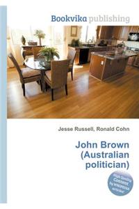 John Brown (Australian Politician)