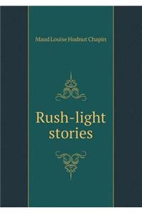 Rush-Light Stories