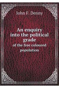 An Enquiry Into the Political Grade of the Free Coloured Population
