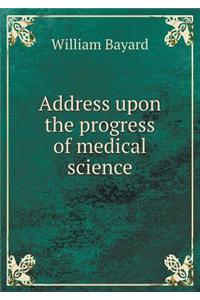 Address upon the progress of medical science