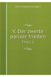 V. Der zweite pariser frieden Theil 1
