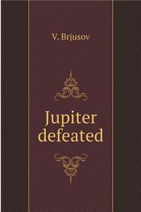 Jupiter Defeated