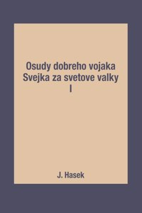 Osudy dobreho vojaka Svejka za svetove valky I