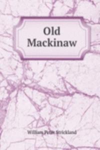 OLD MACKINAW