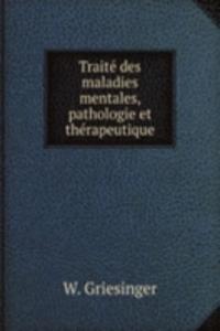 Traite des maladies mentales, pathologie et therapeutique