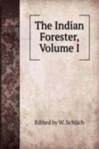 Indian Forester, Volume I