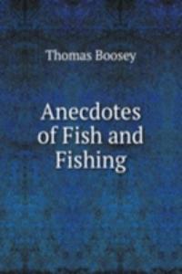 Anecdotes of Fish and Fishing