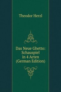 Das Neue Ghetto: Schauspiel in 4 Acten (German Edition)