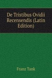 De Tristibus Ovidii Recensendis (Latin Edition)