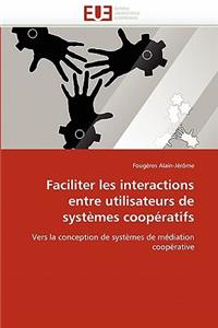 Faciliter Les Interactions Entre Utilisateurs de Systèmes Coopératifs