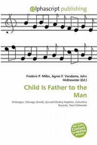 Child Is Father to the Man