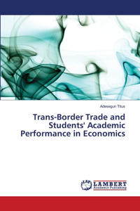 Trans-Border Trade and Students' Academic Performance in Economics