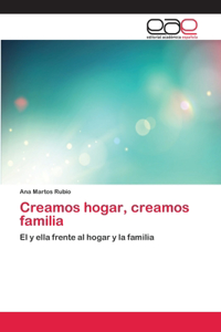 Creamos hogar, creamos familia