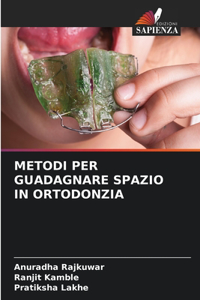 Metodi Per Guadagnare Spazio in Ortodonzia