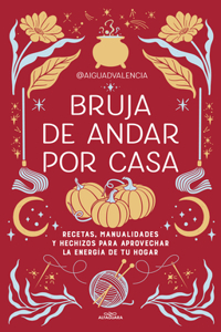 Bruja de andar por casa / There's Magic All Around Your Home