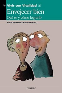 Envejecer bien / Aging Well: Que es y como lograrlo (Vivir con vitalidad (I))