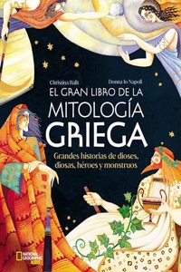 El gran libro de la mitologia griega: Grandes historias de dioses, diosas, heroes y monstruos